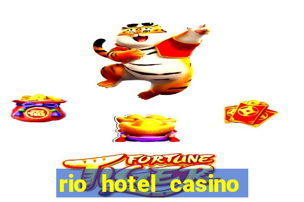 rio hotel casino las vegas