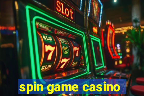 spin game casino