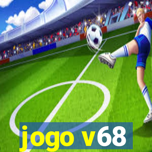 jogo v68