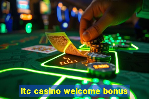 ltc casino welcome bonus