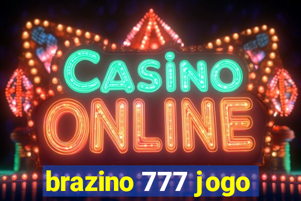 brazino 777 jogo