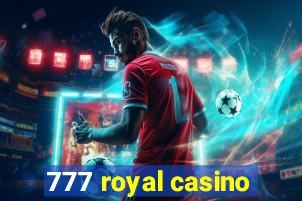 777 royal casino