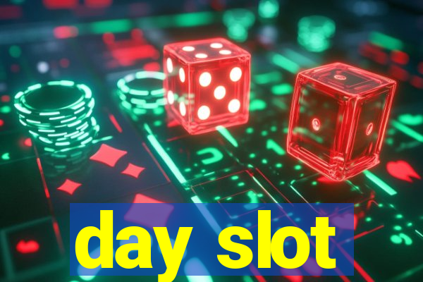 day slot