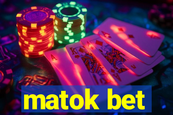 matok bet