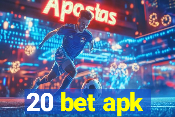 20 bet apk