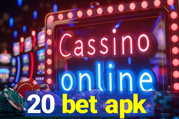 20 bet apk