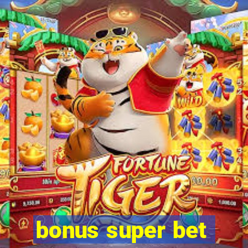 bonus super bet