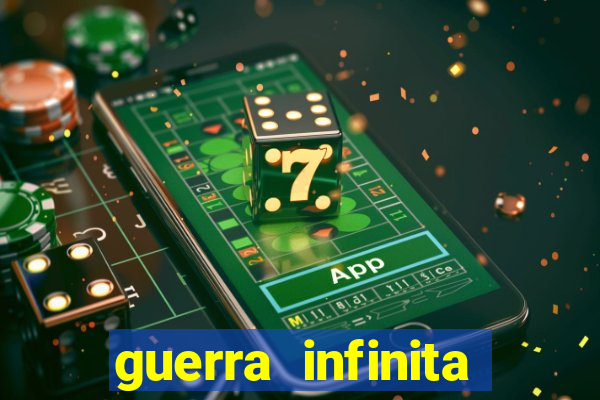 guerra infinita online dublado