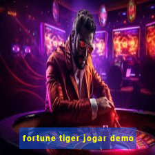 fortune tiger jogar demo