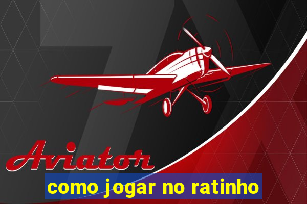 como jogar no ratinho