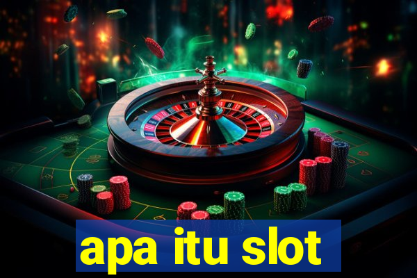 apa itu slot