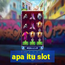 apa itu slot