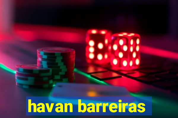 havan barreiras