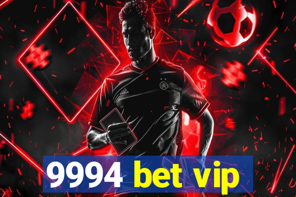 9994 bet vip