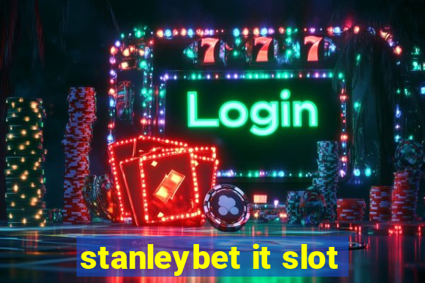 stanleybet it slot