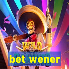 bet wener