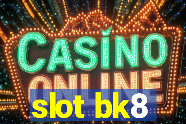 slot bk8