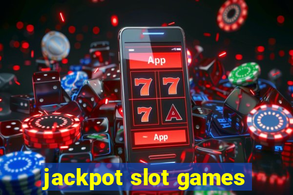 jackpot slot games