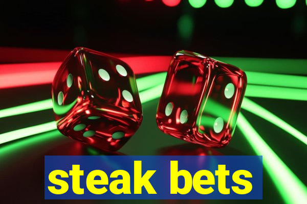 steak bets