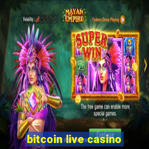 bitcoin live casino