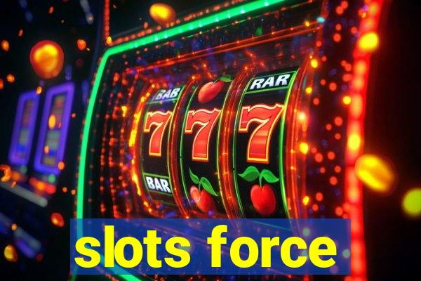 slots force