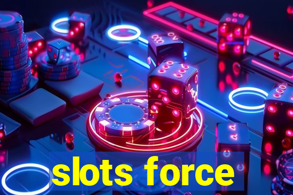 slots force