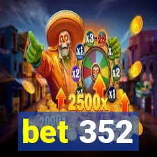 bet 352