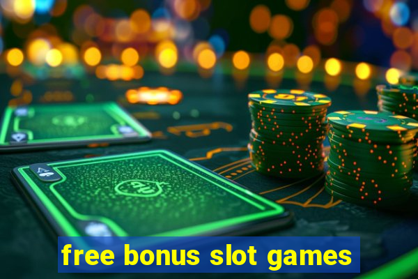 free bonus slot games