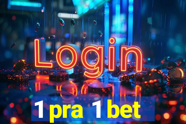 1 pra 1 bet