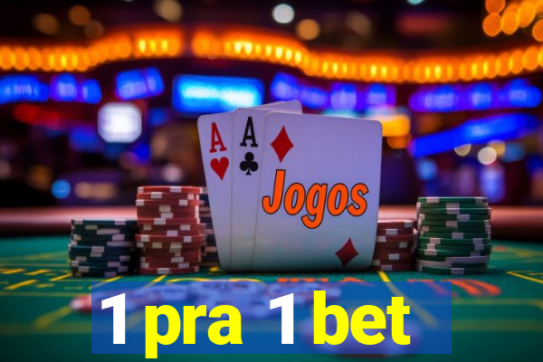 1 pra 1 bet