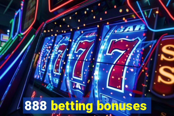 888 betting bonuses