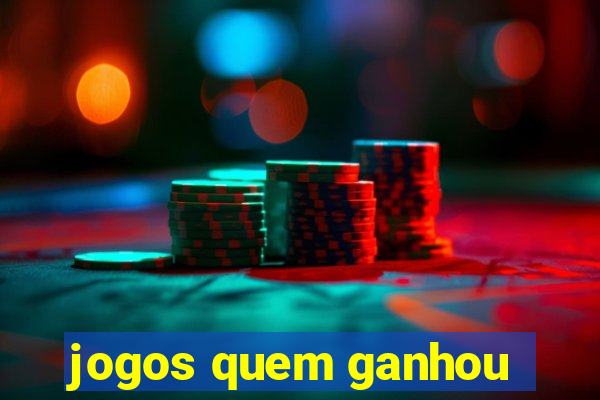 jogos quem ganhou