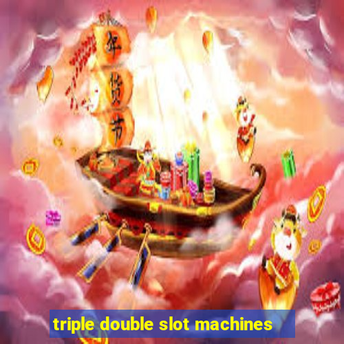 triple double slot machines