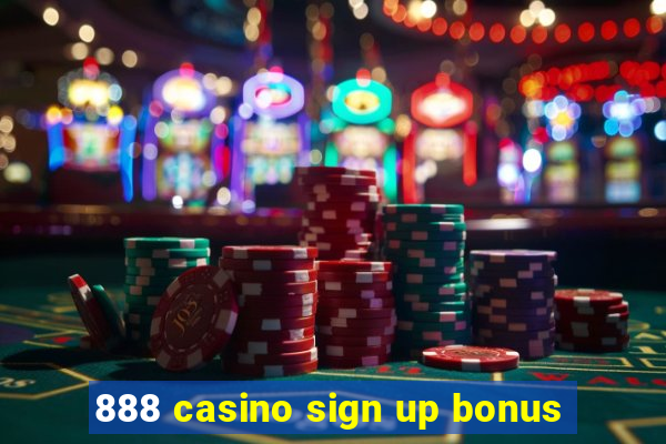 888 casino sign up bonus