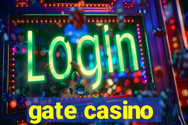 gate casino