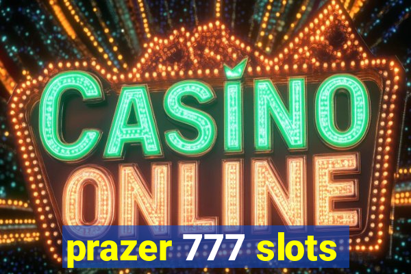 prazer 777 slots