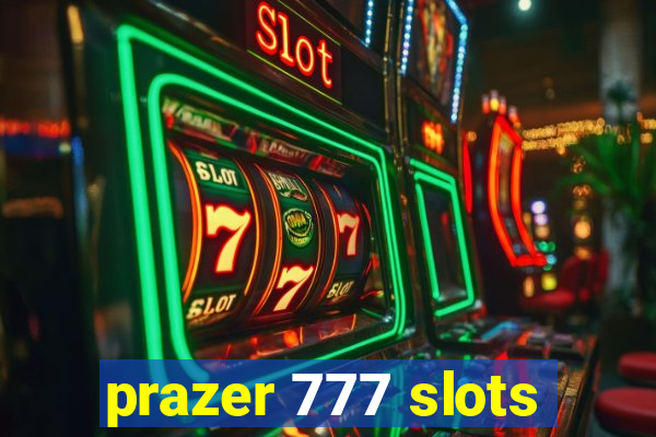 prazer 777 slots