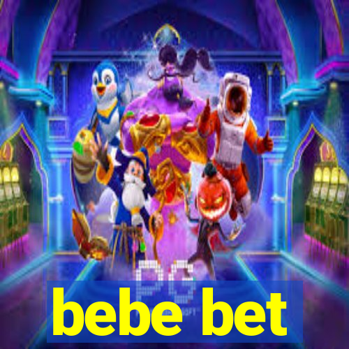 bebe bet