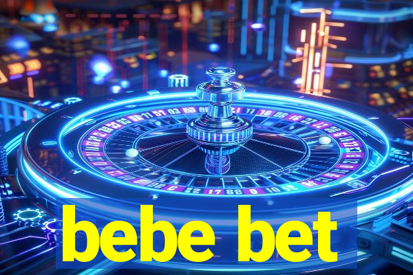 bebe bet