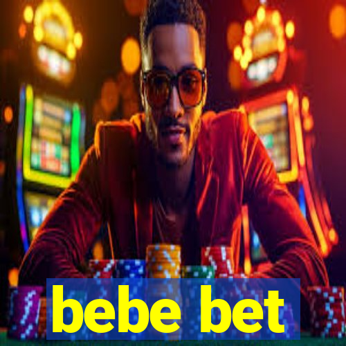 bebe bet