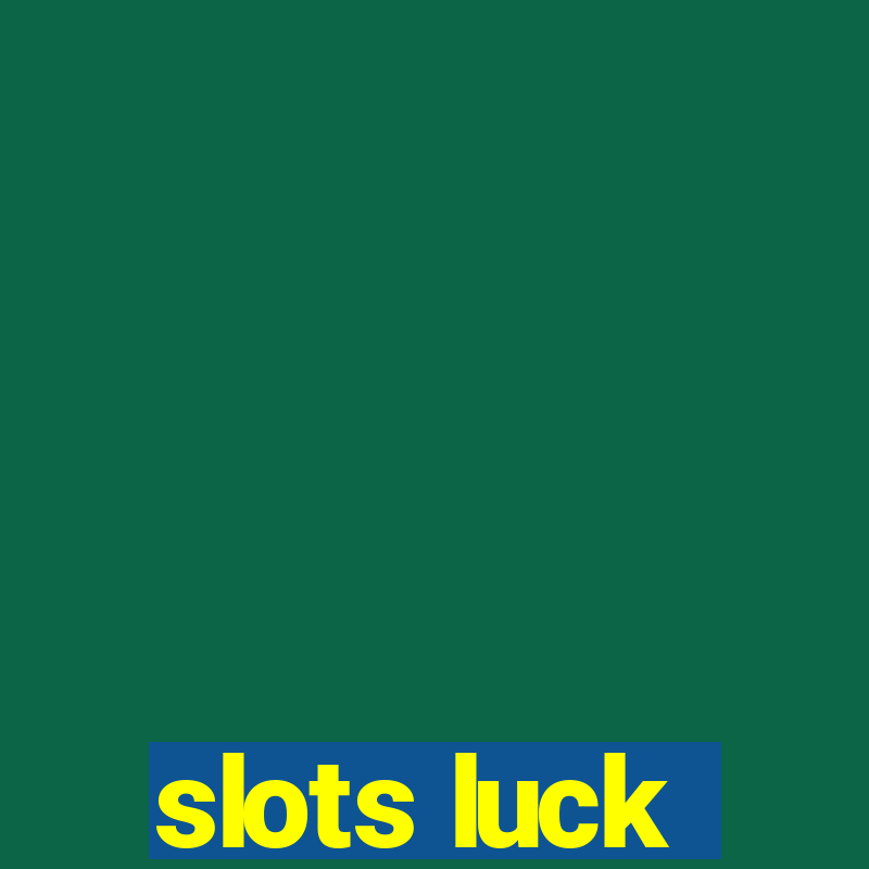 slots luck