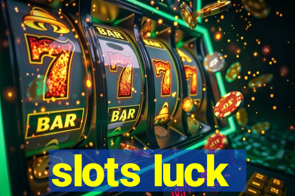 slots luck