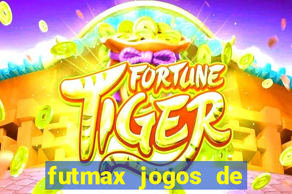 futmax jogos de hoje ao vivo