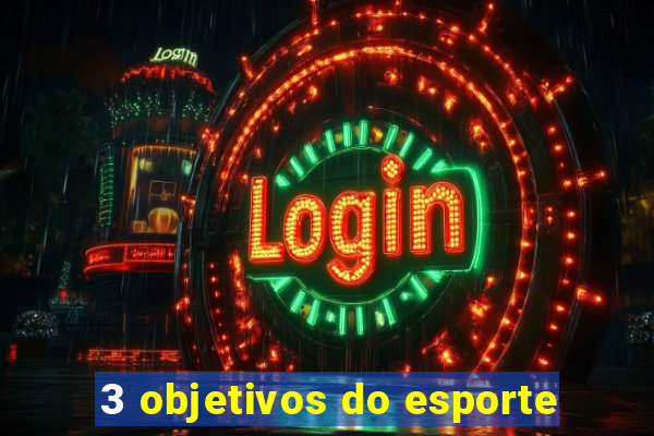 3 objetivos do esporte