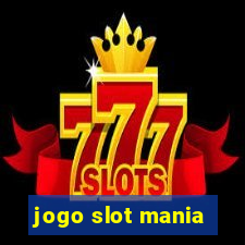 jogo slot mania