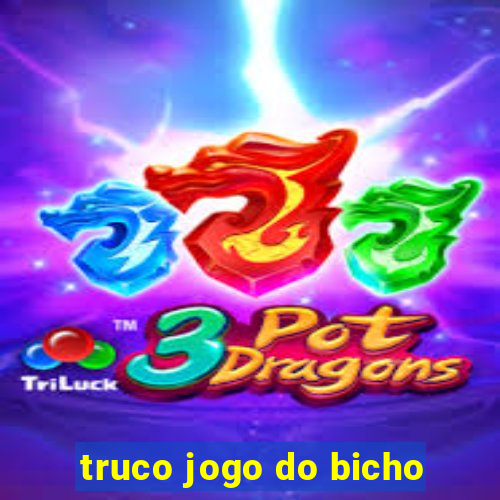 truco jogo do bicho