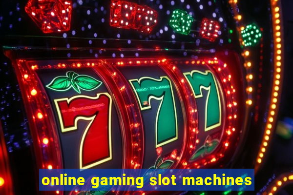 online gaming slot machines