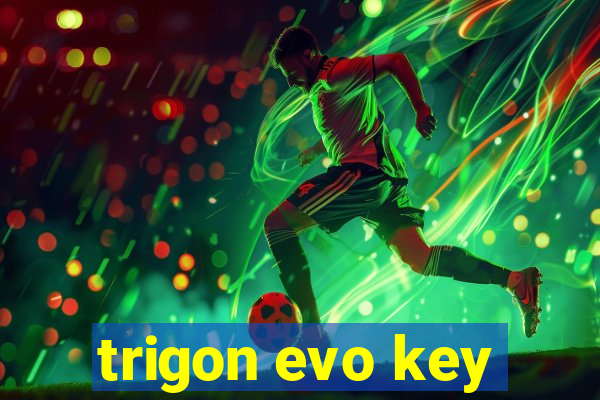 trigon evo key