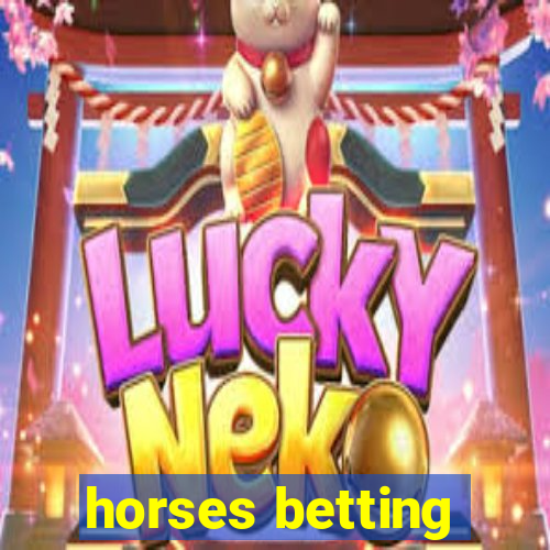 horses betting