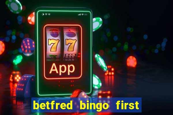 betfred bingo first deposit bonus